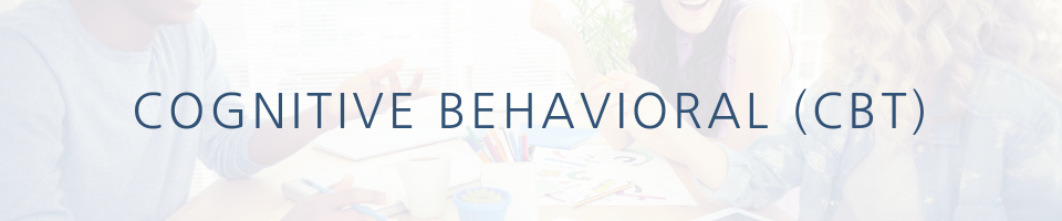  Cognitive Behavioral (CBT)